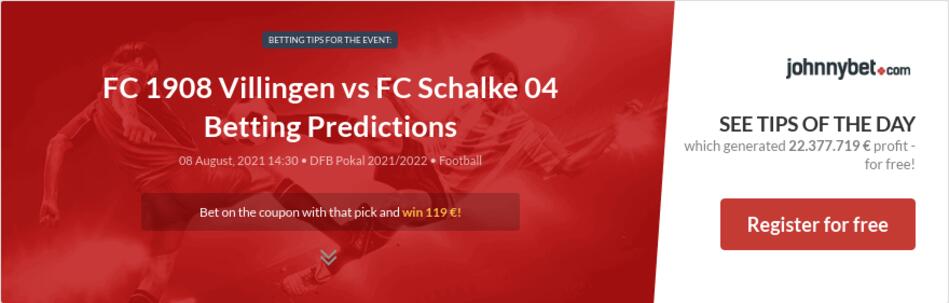 FC 1908 Villingen vs FC Schalke 04 Betting Predictions ...