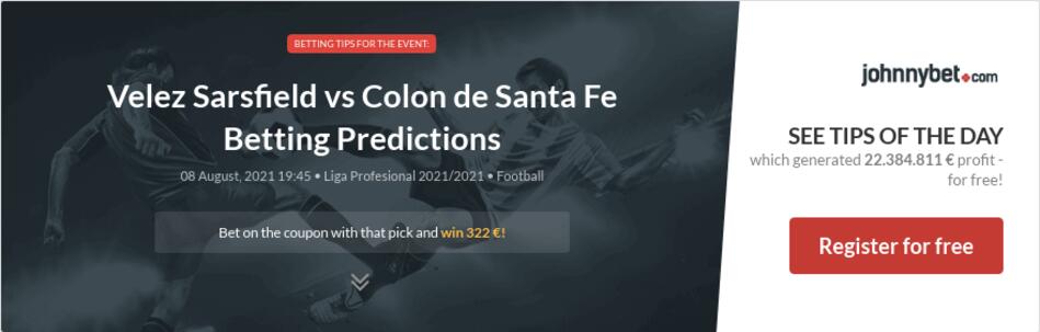 Velez Sarsfield vs Colon de Santa Fe Betting Predictions ...