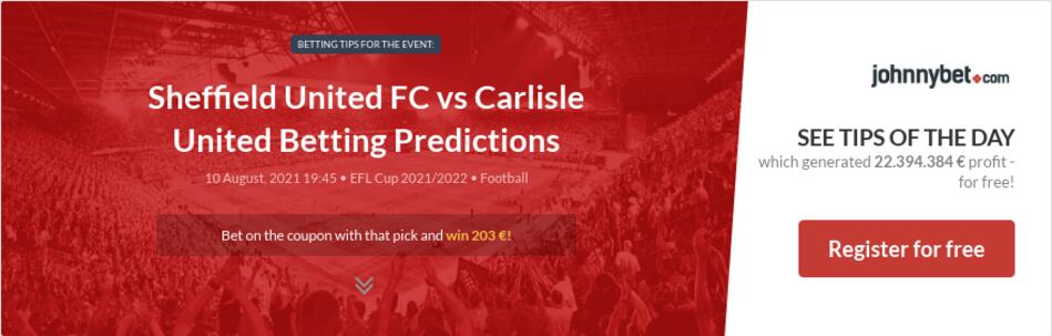 Sheffield United FC vs Carlisle United Betting Predictions ...