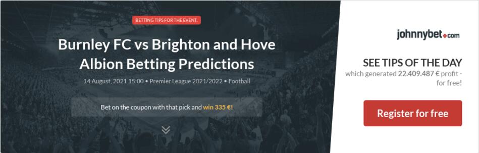 Burnley FC vs Brighton and Hove Albion Betting Predictions ...
