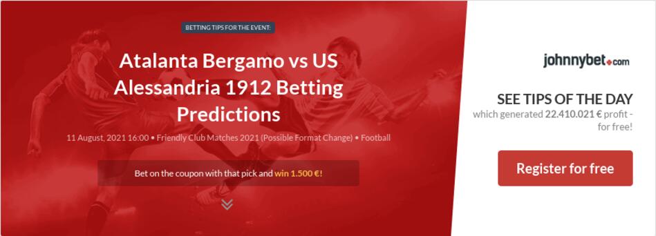 Atalanta Bergamo vs US Alessandria 1912 Betting ...