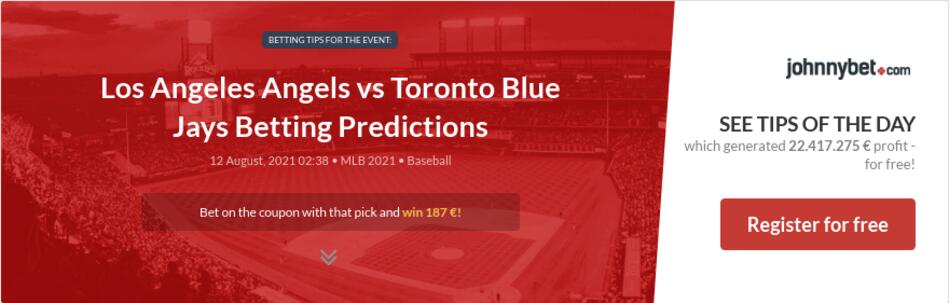 Los Angeles Angels vs Toronto Blue Jays Betting ...