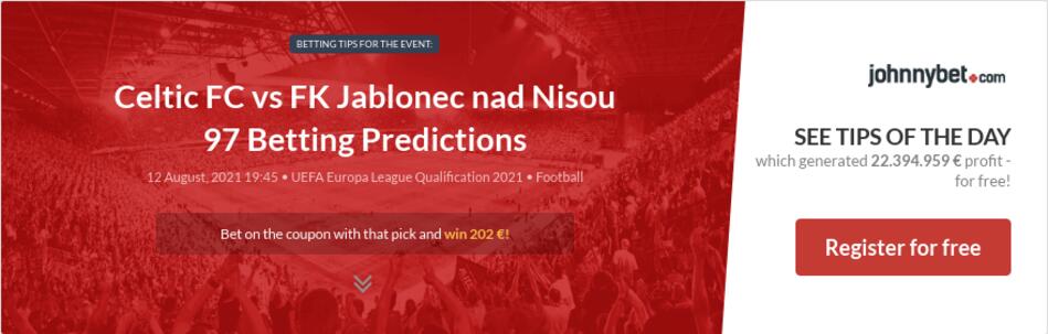 Celtic FC vs FK Jablonec nad Nisou 97 Betting Predictions ...