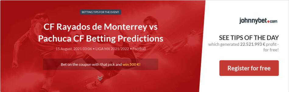 CF Rayados de Monterrey vs Pachuca CF Betting Predictions ...