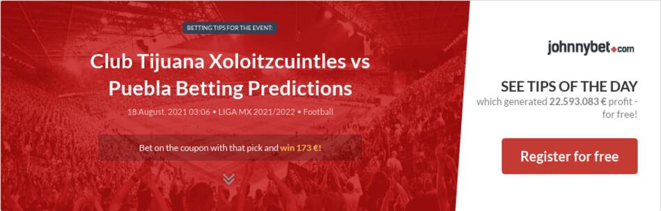 Club Tijuana Xoloitzcuintles vs Puebla Betting Predictions ...