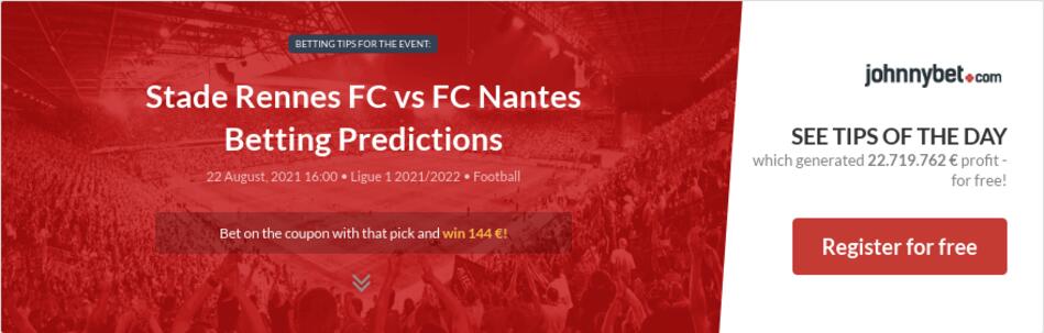 Stade Rennes FC vs FC Nantes Betting Predictions, Tips ...