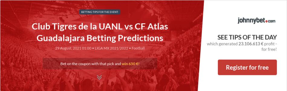 Club Tigres de la UANL vs CF Atlas Guadalajara Betting ...