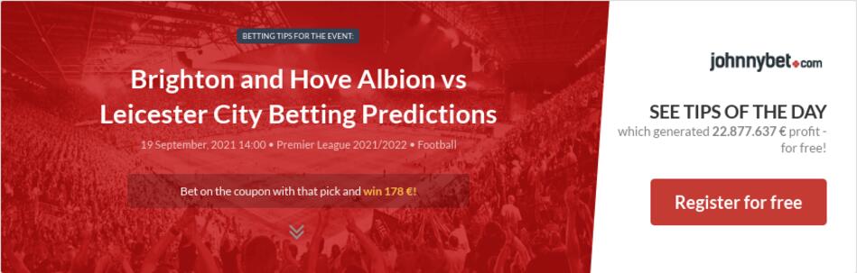 Brighton and Hove Albion vs Leicester City Betting ...