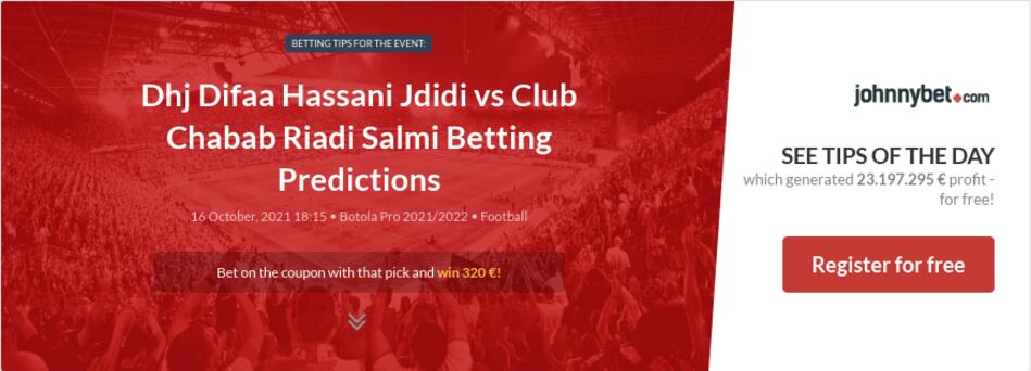 Dhj Difaa Hassani Jdidi vs Club Chabab Riadi Salmi Betting Predictions