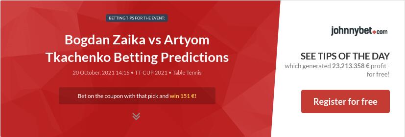 Bogdan Zaika vs Artyom Tkachenko Betting Predictions
