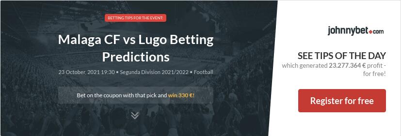Malaga CF vs Lugo Betting Predictions