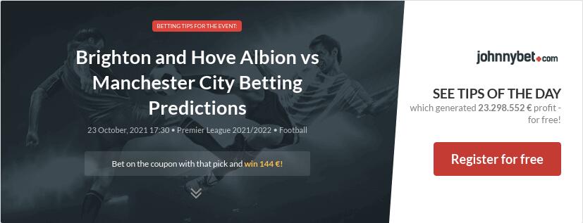 Brighton and Hove Albion vs Manchester City Betting Predictions