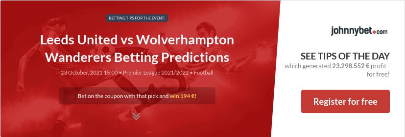 Leeds United vs Wolverhampton Wanderers Betting Predictions