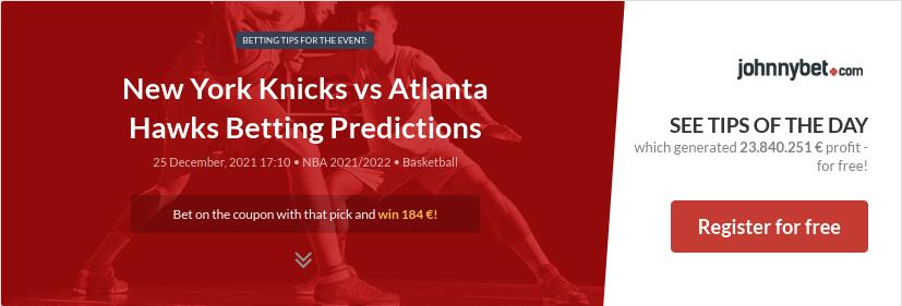 New York Knicks vs Atlanta Hawks Betting Predictions