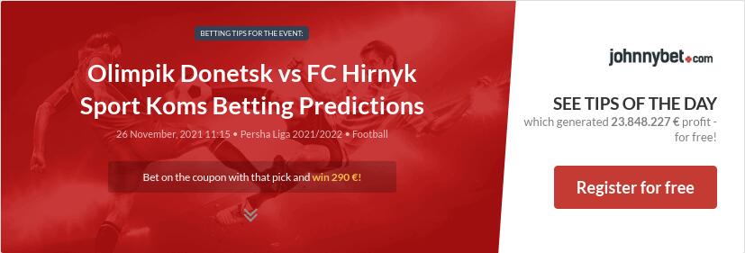 Olimpik Donetsk vs FC Hirnyk Sport Koms Betting Predictions
