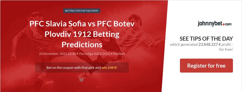 PFC Slavia Sofia vs PFC Botev Plovdiv 1912 Betting Predictions