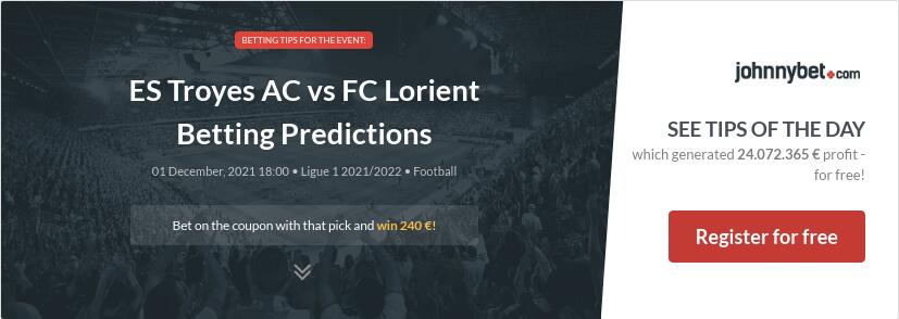 ES Troyes AC vs FC Lorient Betting Predictions