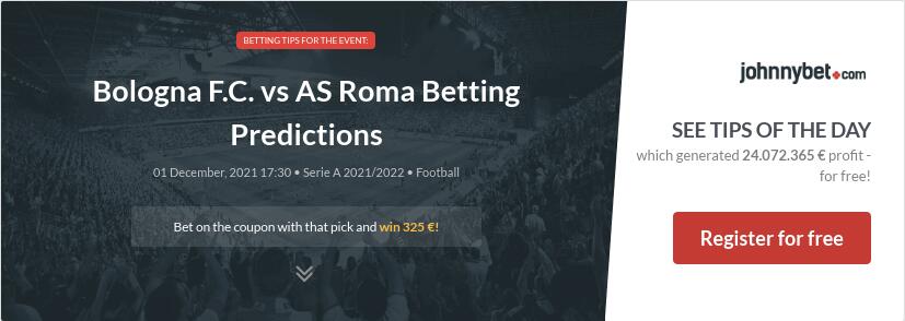 Bologna F.C. vs AS Roma Betting Predictions