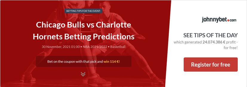 Chicago Bulls vs Charlotte Hornets Betting Predictions