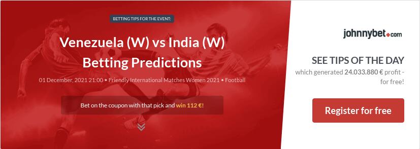 Venezuela (W) vs India (W) Betting Predictions