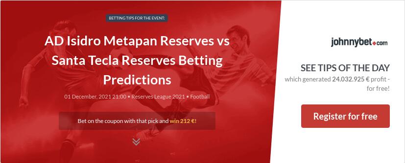AD Isidro Metapan Reserves vs Santa Tecla Reserves Betting Predictions