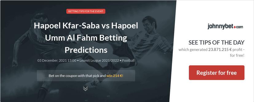 Hapoel Kfar-Saba vs Hapoel Umm Al Fahm Betting Predictions