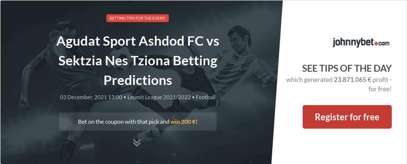 Agudat Sport Ashdod FC vs Sektzia Nes Tziona Betting Predictions