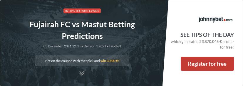 Fujairah FC vs Masfut Betting Predictions