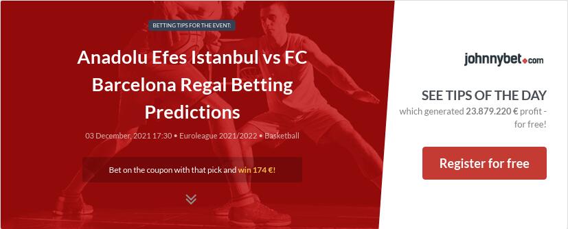 Anadolu Efes Istanbul vs FC Barcelona Regal Betting Predictions