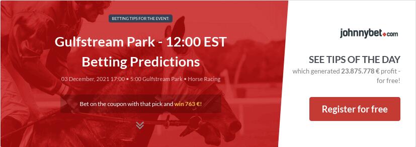 Gulfstream Park - 12:00 EST Betting Predictions