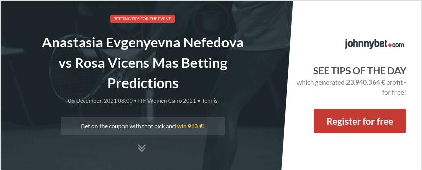 Anastasia Evgenyevna Nefedova vs Rosa Vicens Mas Betting Predictions