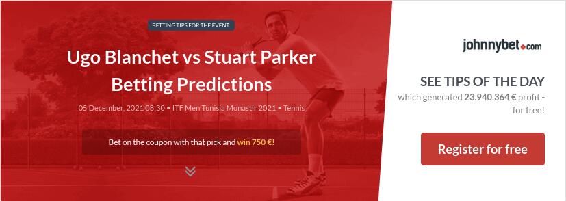Ugo Blanchet vs Stuart Parker Betting Predictions