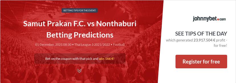 Samut Prakan F.C. vs Nonthaburi Betting Predictions