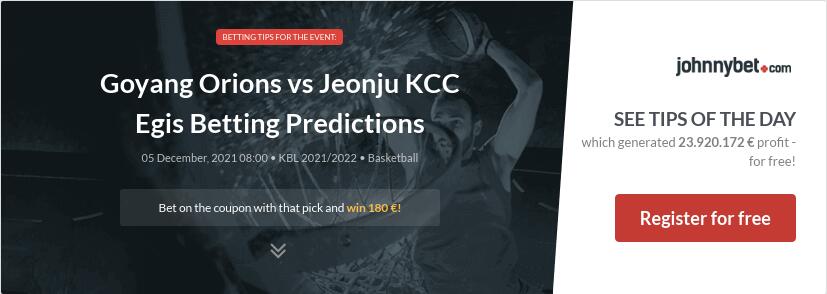 Goyang Orions vs Jeonju KCC Egis Betting Predictions