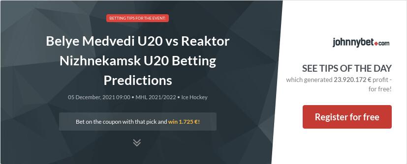 Belye Medvedi U20 vs Reaktor Nizhnekamsk U20 Betting Predictions