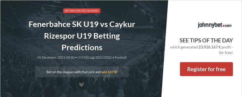 Fenerbahce SK U19 vs Caykur Rizespor U19 Betting Predictions