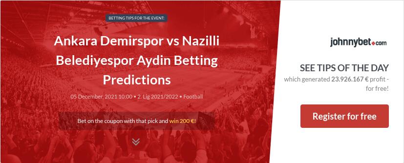 Ankara Demirspor vs Nazilli Belediyespor Aydin  Betting Predictions