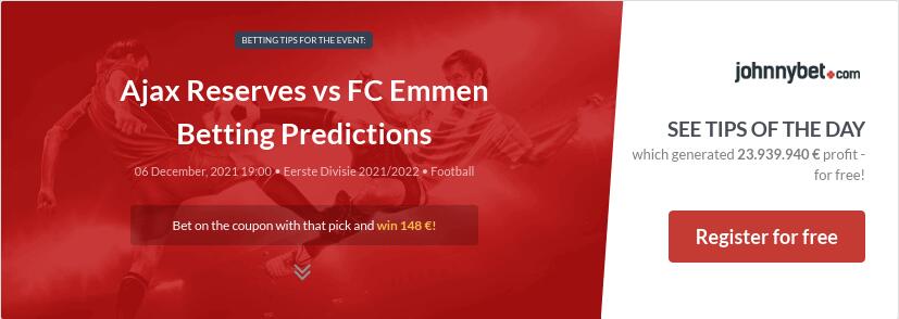 Ajax Reserves vs FC Emmen Betting Predictions