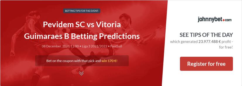 Pevidem SC vs Vitoria Guimaraes B Betting Predictions