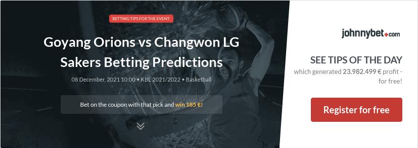 Goyang Orions vs Changwon LG Sakers Betting Predictions