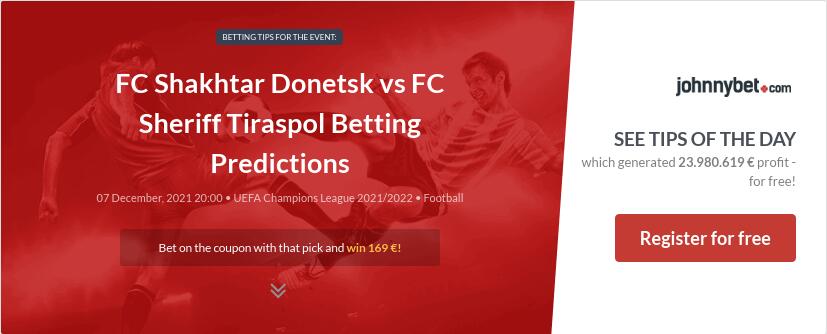 FC Shakhtar Donetsk vs FC Sheriff Tiraspol Betting Predictions