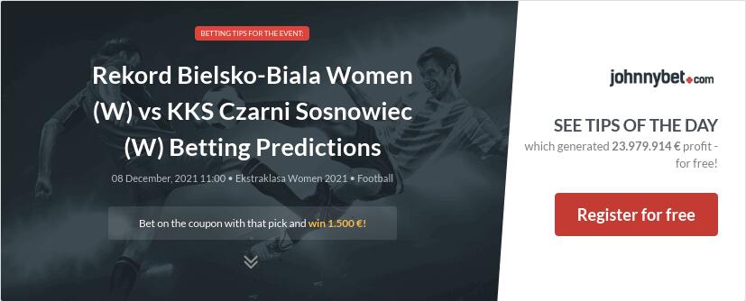 Rekord Bielsko-Biala Women (W) vs KKS Czarni Sosnowiec (W) Betting Predictions