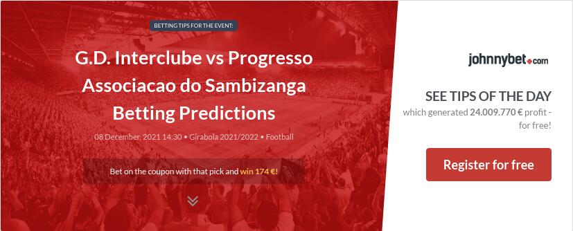 G.D. Interclube vs Progresso Associacao do Sambizanga Betting Predictions