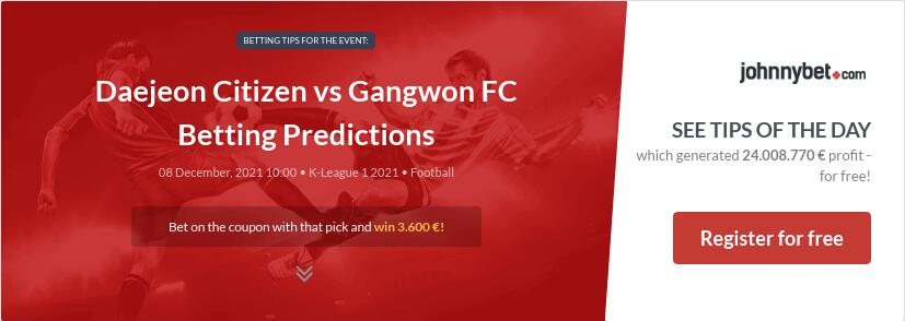Daejeon Citizen vs Gangwon FC Betting Predictions