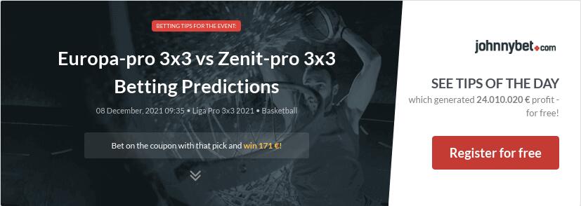 Europa-pro 3x3 vs Zenit-pro 3x3 Betting Predictions