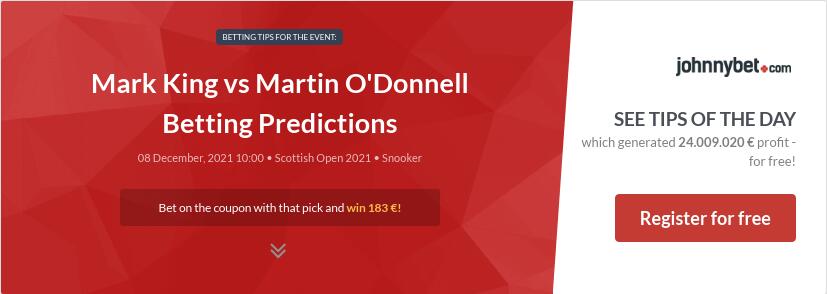 Mark King vs Martin O'Donnell Betting Predictions