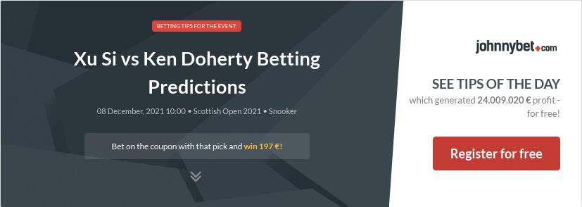 Xu Si vs Ken Doherty Betting Predictions