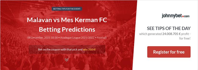 Malavan vs Mes Kerman FC Betting Predictions