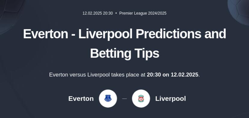 Everton - Liverpool Predictions and Betting Tips