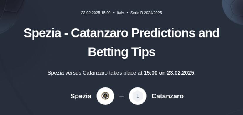 Spezia - Catanzaro Predictions and Betting Tips